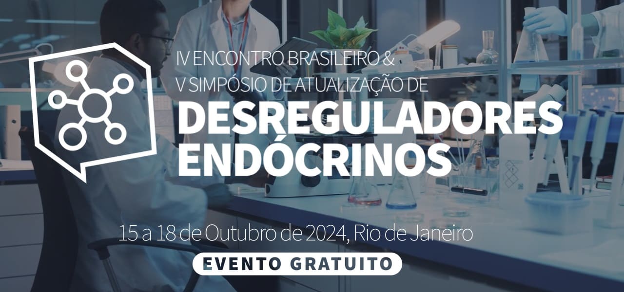 Read more about the article IV Encontro Brasileiro de Desreguladores Endócrinos